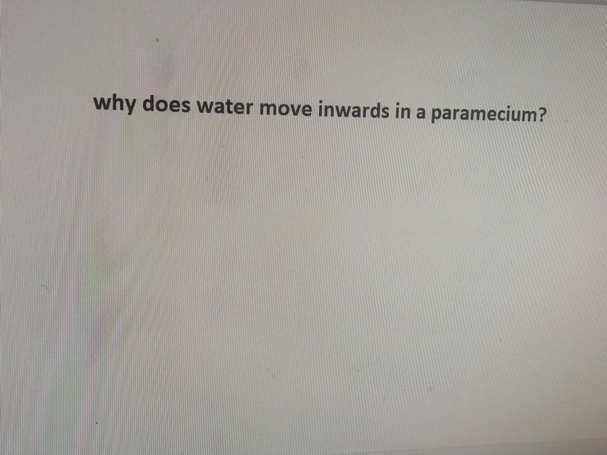 why does water move inwards in a paramecium?
