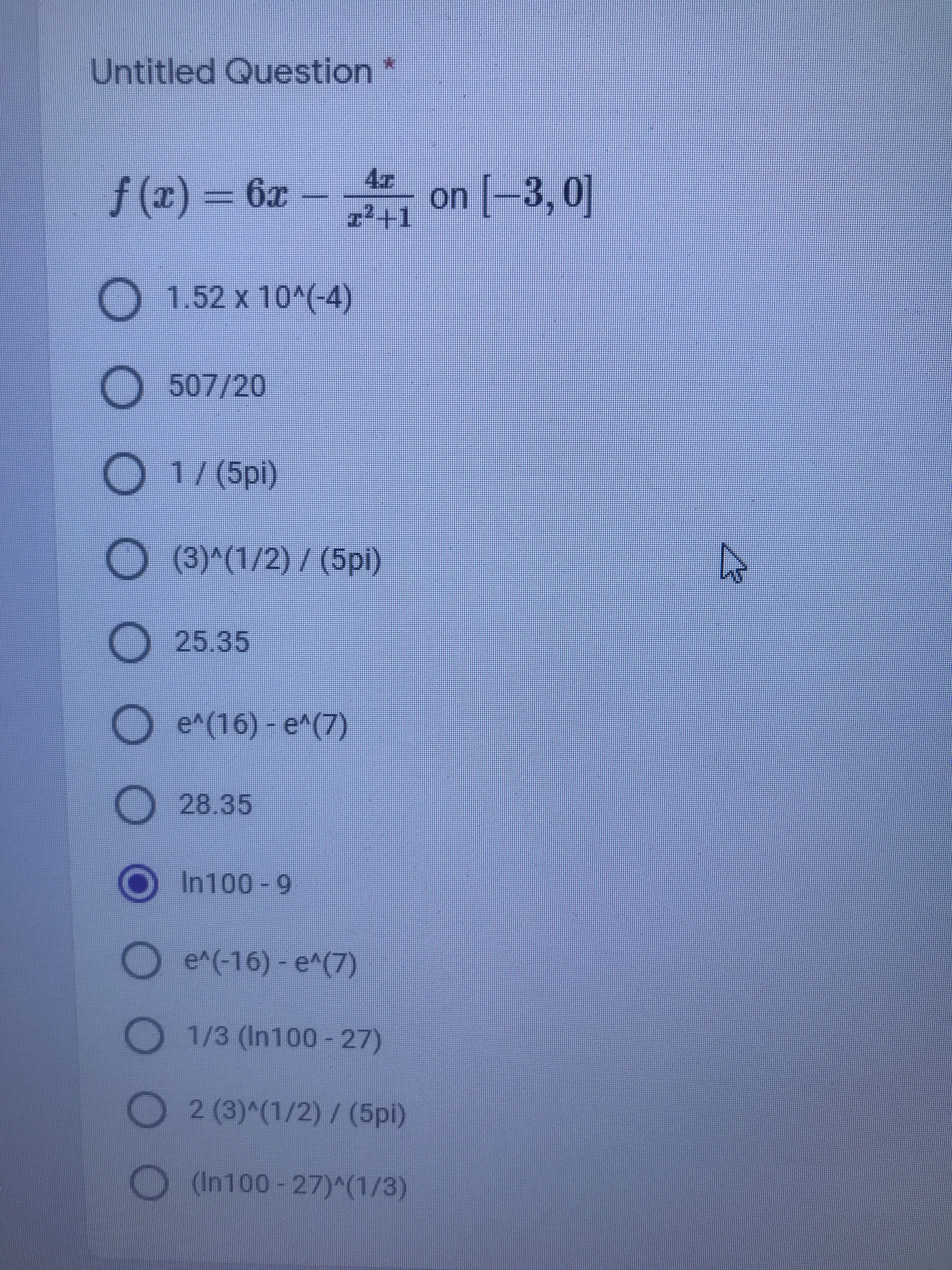 Untitled Question
4z
f (x) = 6x
on [-3,0]
+1
