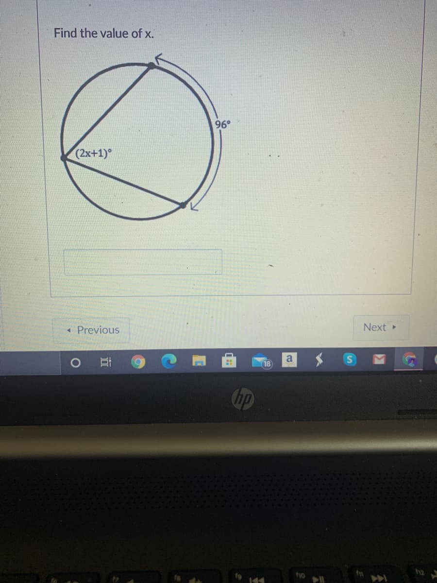 Find the value of x.
96°
(2x+1)
« Previous
Next »
a
18
hp
近
