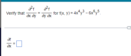 Verify that
5
?x
||
24
ахду
22+
ду ах
- for f(x, y) = 4x4y³ - 6x®y5.