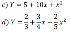 c) Y = 5 + 10x +x²
2 3
2
.2
d) Y =5+x
3
5
