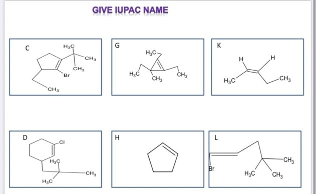 GIVE IUPAC NAME
K
H,C-
CH3
ČH3
Br
CH3
CH,
CH3
H3C
CH3
D
H
L
CI
-CH3
Br
-CH3
CH3
H3C
