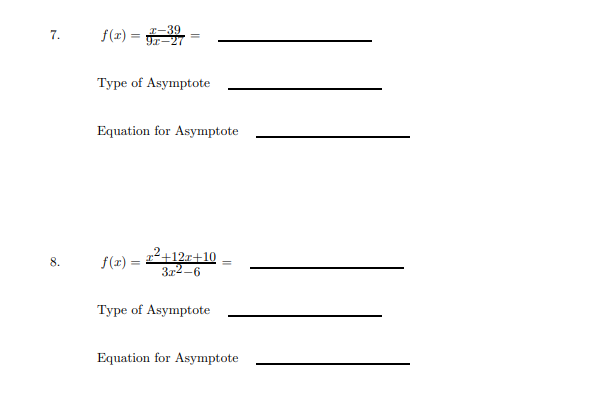 f(x) = 3
7.
Type of Asymptote
Equation for Asymptote
S(r):
2+12+10
8.
Type of Asymptote
Equation for Asymptote
