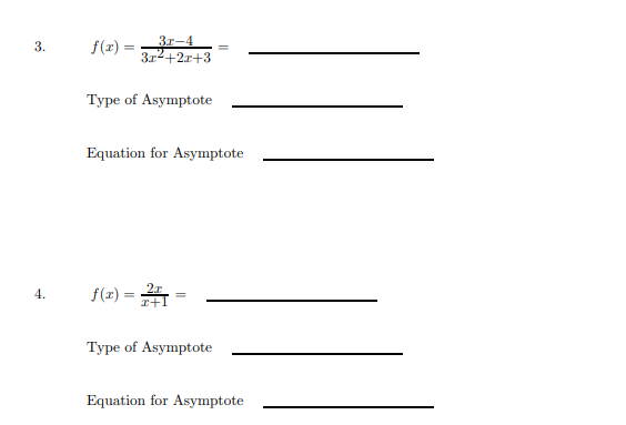 3r-4
3r2+2r+3
3.
f(r)
Type of Asymptote
Equation for Asymptote
2r
f(1) =
4.
Туре of Asymptote
Equation for Asymptote
