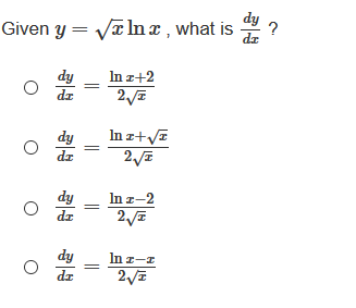 Given y = Va In x , what is
dr
dy
In z+2
dr
In z+yE
dy
dz
dy
In r-2
dr
dy
In z-z
dr
||

