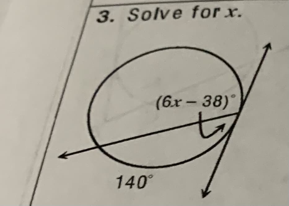 3. Solve for x.
(6x – 38)
-
140°
