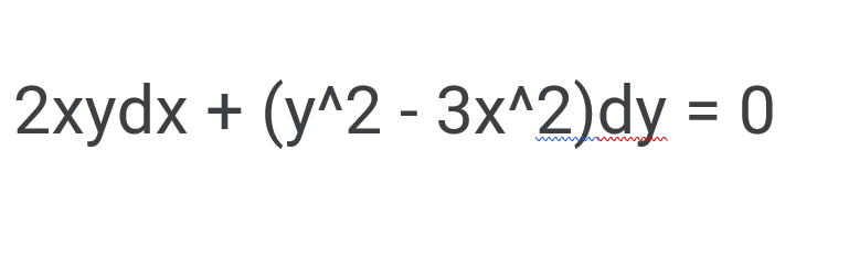 2xydx + (y^2 - 3x^2)dy = 0
