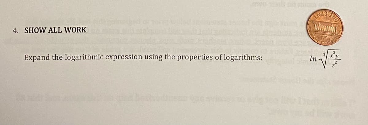 4. SHOW ALL WORK
Expand the logarithmic expression using the properties of logarithms:
RATA
In.