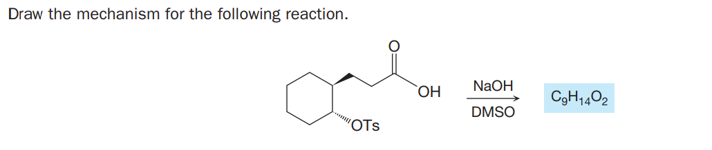 Draw the mechanism for the following reaction.
NaOH
`OH
C9H1402
DMSO
OTs
