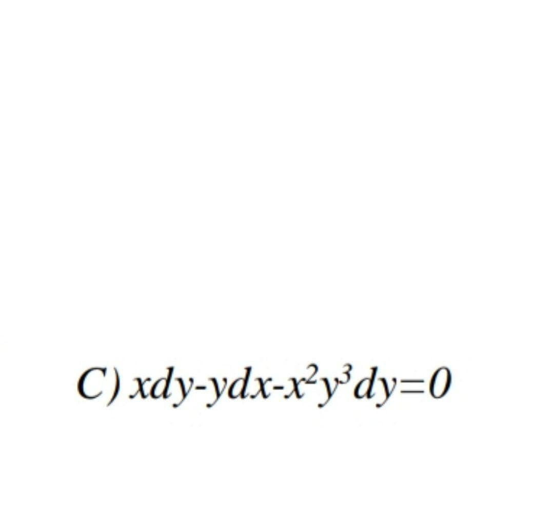 C) xdy-ydx-x²y'dy=0
