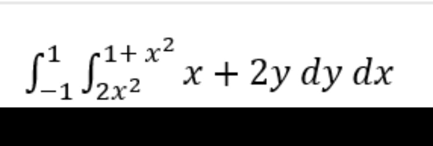 S₁, S¹+₂x² x + 2y dy dx
·12x²