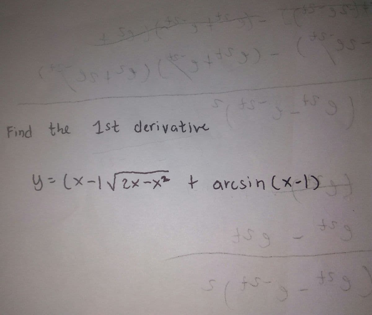 33
33
Find the 1st derivative
りこしxー112メーメ+
arcsin (x-1)
4-
