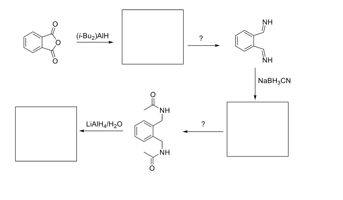 *-=-*
(i-Bu₂)AIH
LIAIH4/H₂O
NH
NH
?
?
NH
NH
NaBH3CN
