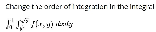 Change the order of integration in the integral
So S F(x, y) dædy
