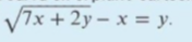 V7x + 2y – x = y.
