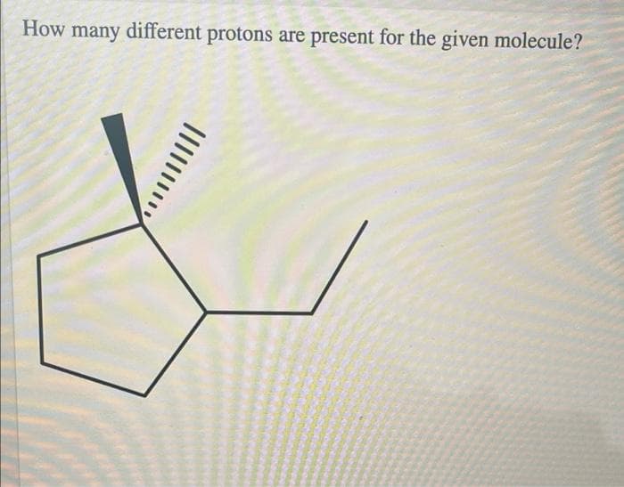 How many different protons are present for the given molecule?