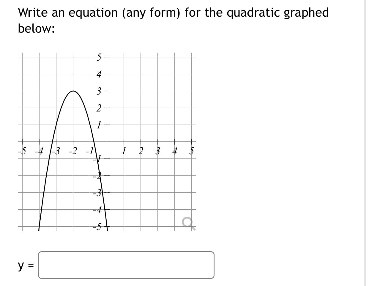 Write an equation (any form) for the quadratic graphed
below:
-5 -4 |-3 -2
I 2 3
-4
-5
3.
