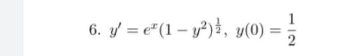6. y = e*(1 – y²)}, y(0) =
112
