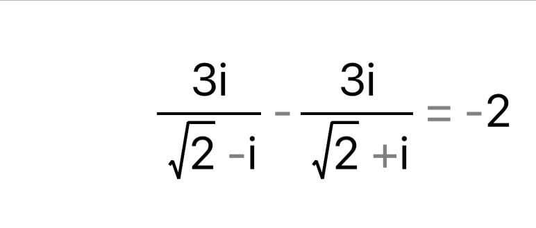 3i
3i
= -2
2 -i 2 +i
