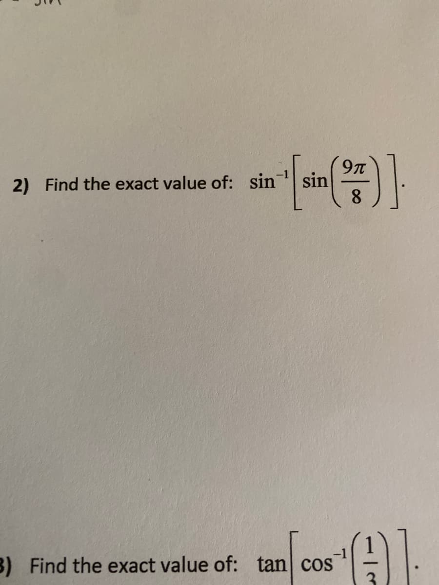 9t
sin
8.
2) Find the exact value of: sin
B) Find the exact value of: tan cos
