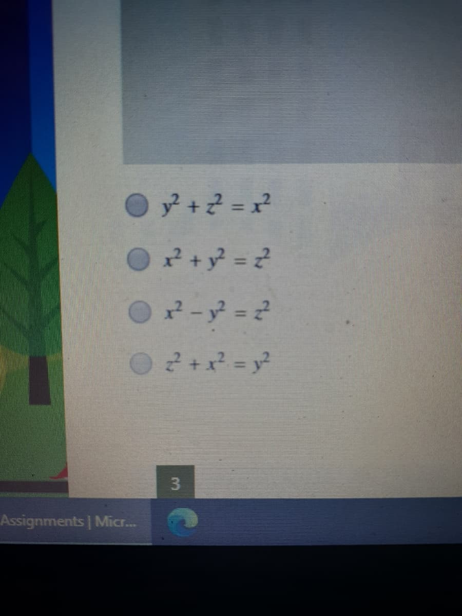 %3D
? + y? = z?
O2- = 2
%3D
Assignments Micr...
3.
