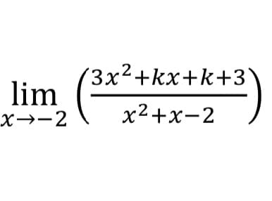(3x²+kx+k+3`
lim
x→-2
x2+x-2
