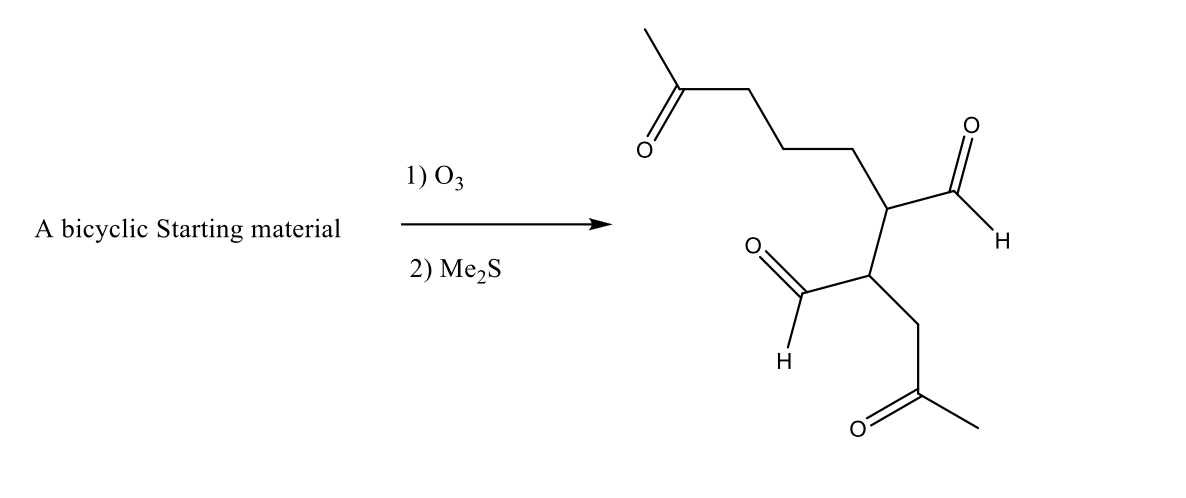 1) O3
A bicyclic Starting material
H.
2) Me,S
H
