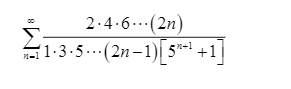 2.4.6..(2n)
Σ
í1·3·5.(2n-1) 5**1 +1
