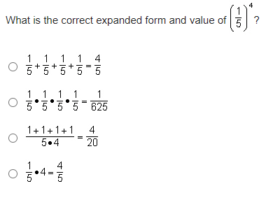 What is the correct expanded form and value of 5
1
1
1
O 5+5+5*5
1
4
1
1
1.1.1
O 5'5 55
=
625
1+1+1+1
4
5.4
20
4
4)
-5
