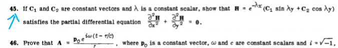 If C, and C, are constant vectors and A is a constant scalar, show that H - e* (C1 sin Ày +C2 cos Ay)
satisfies the partial differential equation
