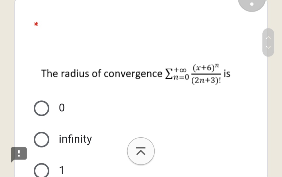 *
The radius of convergence t (x+6)"
is
(2n+3)!
infinity
1
