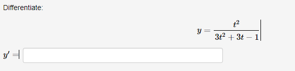 Differentiate:
3t2 + 3t – 1
||
