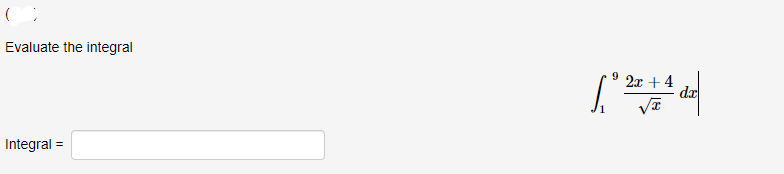 Evaluate the integral
2x + 4
da
Integral =
