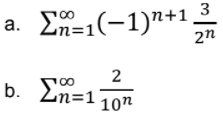 3
n+1
2η
а.
2
b. Ση-1
100
-n=1
10η
