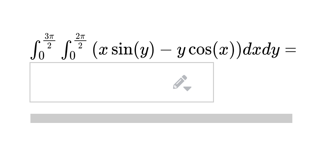 So³ So² (x sin(y) – y cos(x))dady
2
2
-
