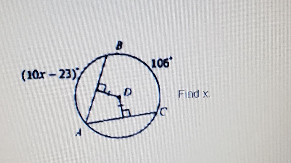 (10x-23)
106
Find x.
