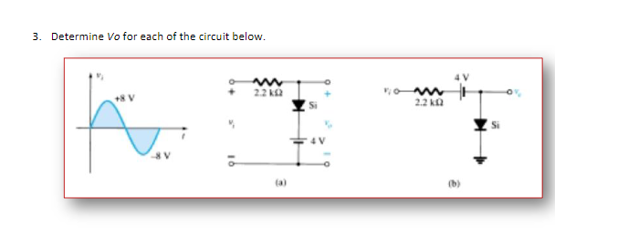 3. Determine Vo for each of the circuit below.
2.2 k
+8 V
2.2 ka
