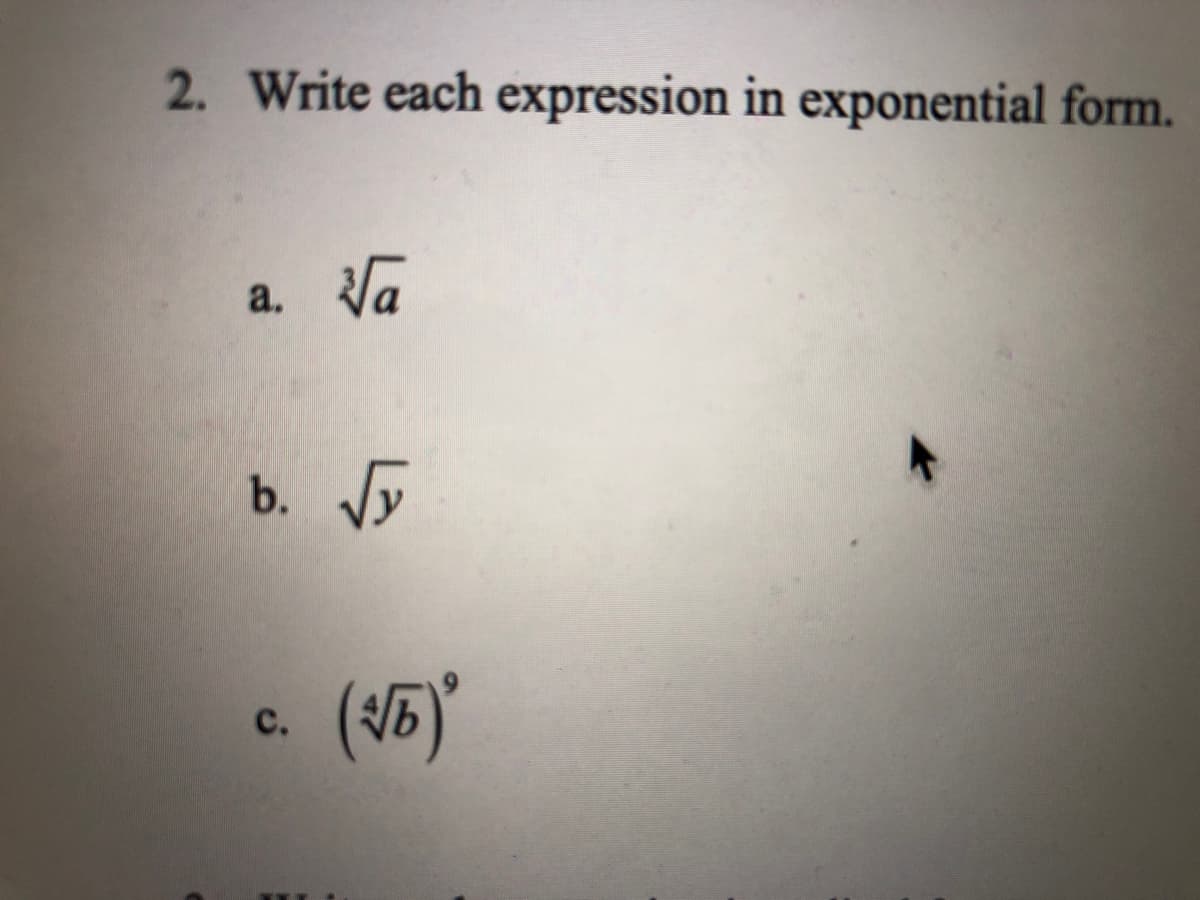 2. Write each expression in exponential form.
Va
a.
b.
(45)
с.
