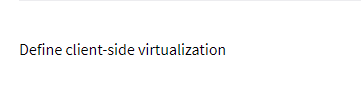 Define client-side virtualization
