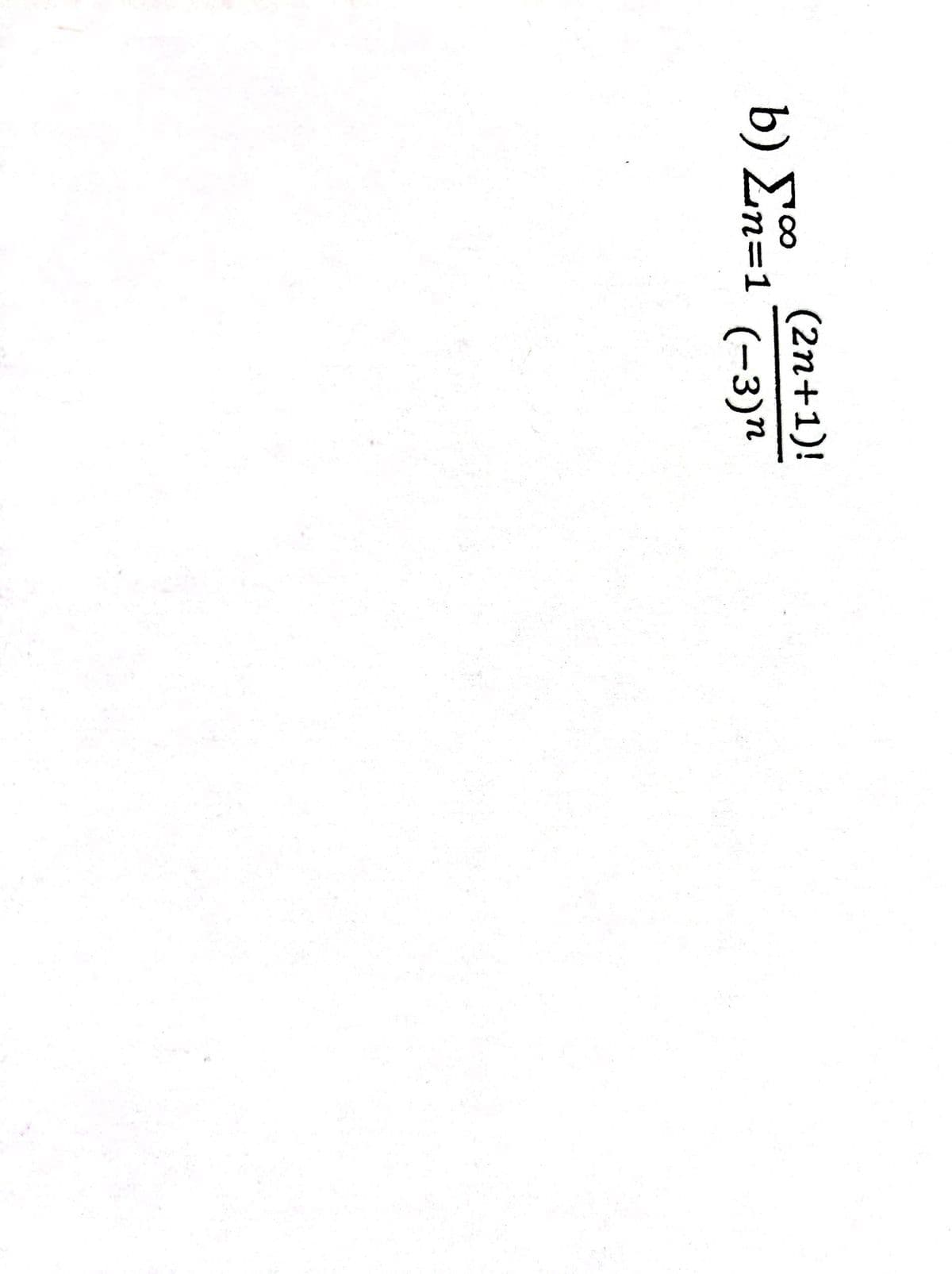 b) Σ=1
(2n+1)!
(-3)"