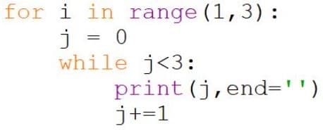 for i in range (1,3):
j = 0
while j<3:
print (j,end='')
j+=1
