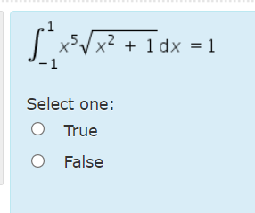 x'Vx2
- 1
+ 1dx = 1
Select one:
True
O False
