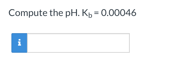 Compute the pH. Kp = 0.00046
%3D
i
