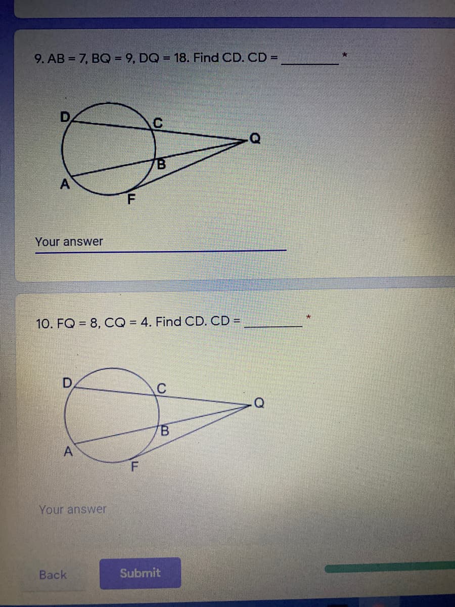 9. AB = 7, BQ = 9, DQ = 18. Find CD. CD =
A
Your answer
10. FQ = 8, CQ = 4. Find CD. CD =
C
B.
Your answer
Вack
Submit
A.
