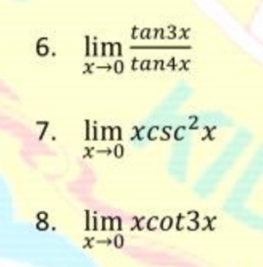 tan3x
6. lim
x-0 tan4x
7. lim xcsc2x
x-0
8. lim xcot3x
