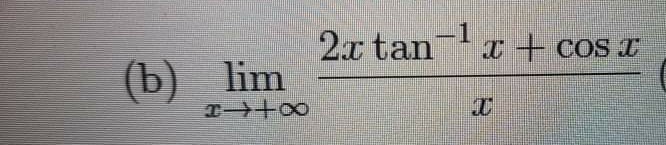 -1
2.x tan x + coS I
(b) lim
T +00
