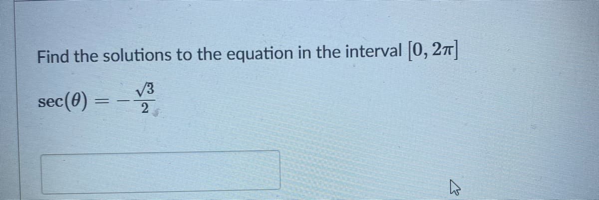 Find the solutions to the equation in the interval [0, 27
V3
sec(0)
