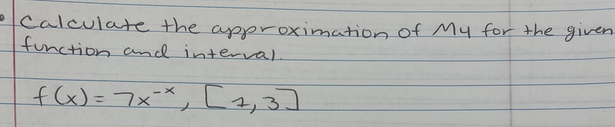 Calculate the ayeproximation of My for the given
function and interval.
f (x)=フメーメ ュ,3
