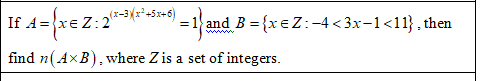 If A =
2*-3{=*-5*+6) = 1} and B = {xeZ:-4<3x-1<11}, then
www
find n(AxB), where Z is a set of integers.
