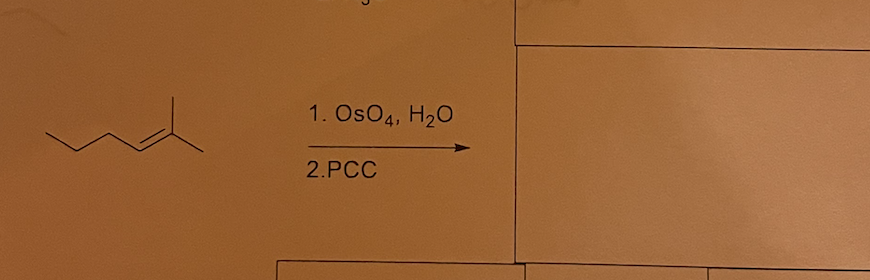 1. OsO4, H₂O
2.PCC